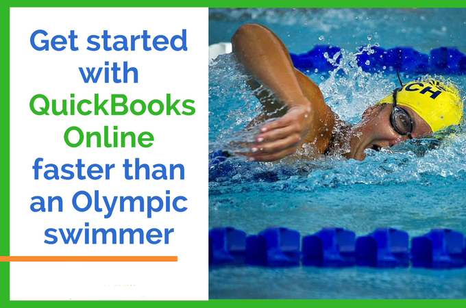 7 STEPS TO GET STARTED WITH QUICKBOOKS ONLINE FASTER THAN AN OLYMPIC SWIMMER