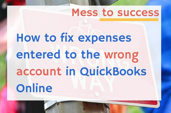 HOW TO FIX EXPENSES ENTERED TO THE WRONG ACCOUNT IN QUICKBOOKS ONLINE
