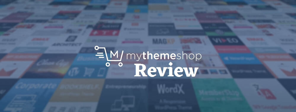 MyThemeShop Review – Premium Quality Professional WordPress Themes And Plugins