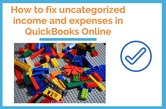 HOW TO FIX UNCATEGORIZED INCOME AND EXPENSES IN QUICKBOOKS ONLINE