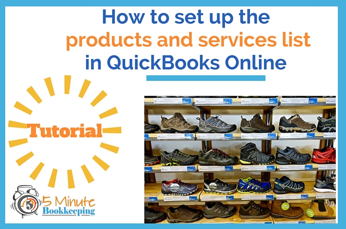 HOW TO SET UP PRODUCTS AND SERVICES LIST IN QBO
