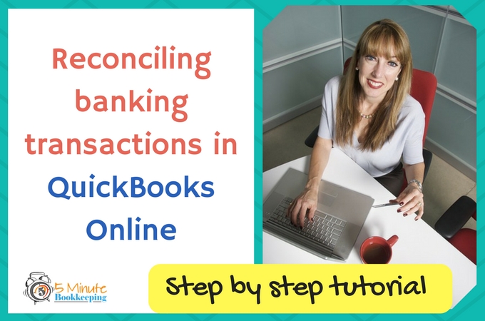 RECONCILING ACCOUNTS IN QUICKBOOKS ONLINE (BANK FEEDS TRAINING)