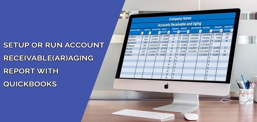 Setup Or Run Account receivable(AR) Aging Report With QuickBooks?