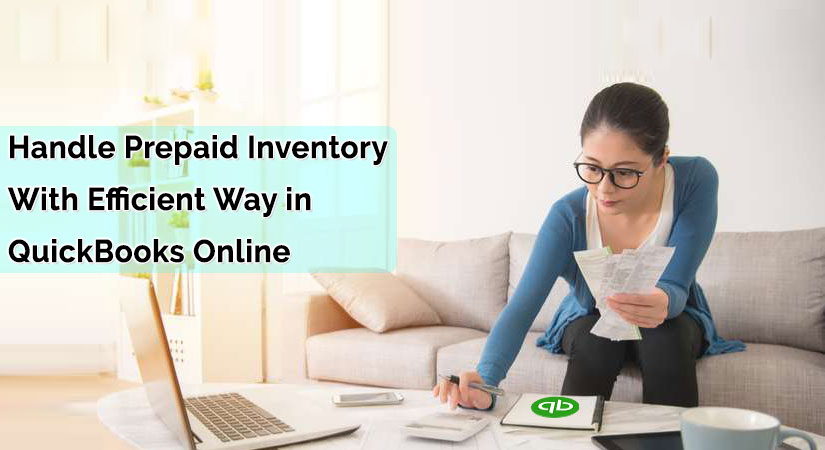Handle Prepaid Inventory With Efficient Way in QuickBooks Online