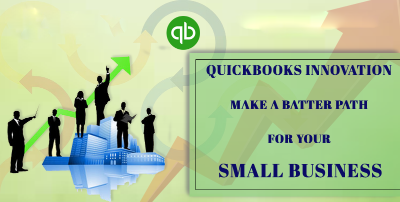 QuickBooks Innovation: Make A Batter Path For Your Small Business