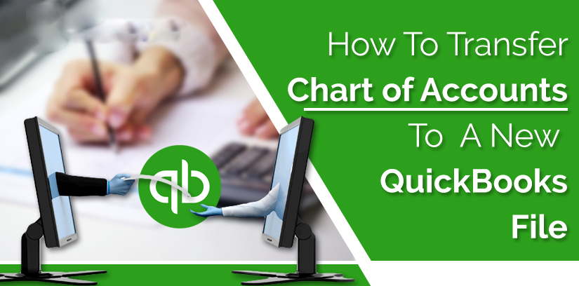 How To Transfer Chart of Accounts To A New QuickBooks File