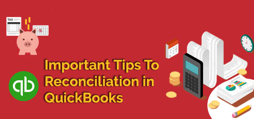 Important Tips To Reconciliation in QuickBooks
