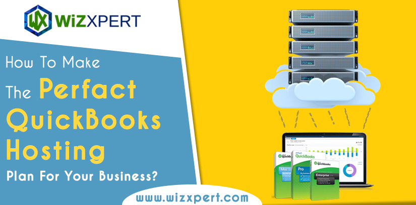 How To Make The Perfect QuickBooks Hosting Plan For Your Business?